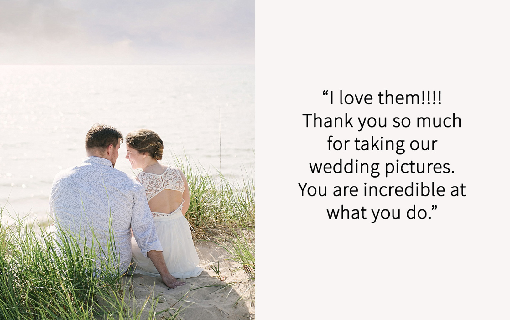 Lake Michigan wedding photos, quote: I love them!!!! Thank you so much for taking our wedding pictures. You are incredible at what you do