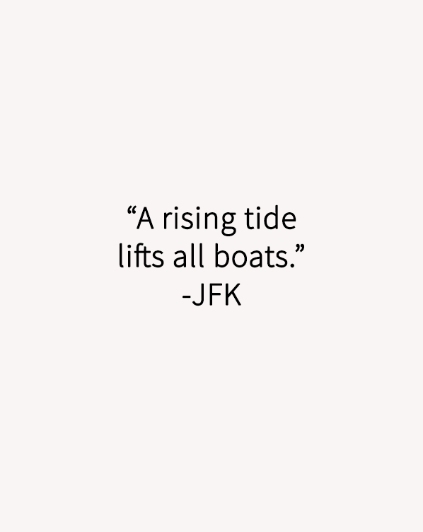 A rising tide lifts all boats - JFK